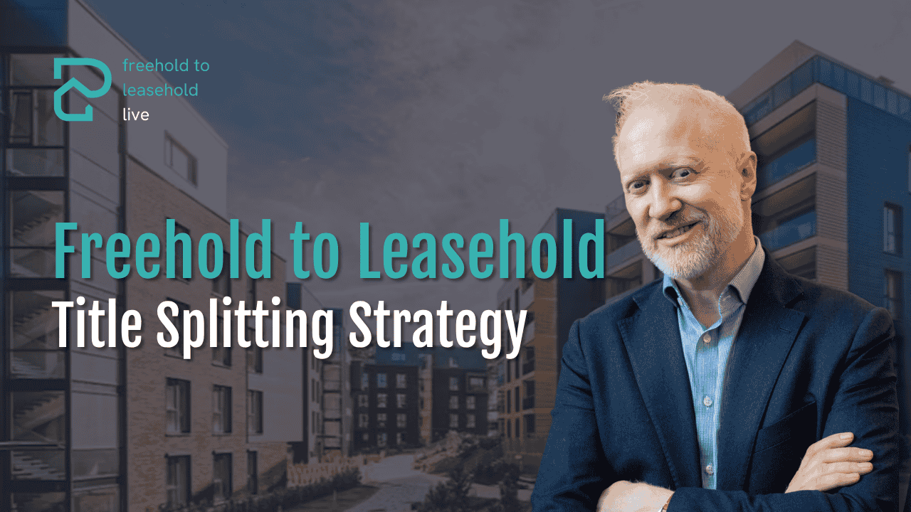 Freehold to Leasehold Title Splitting Strategy SEO GFX 2