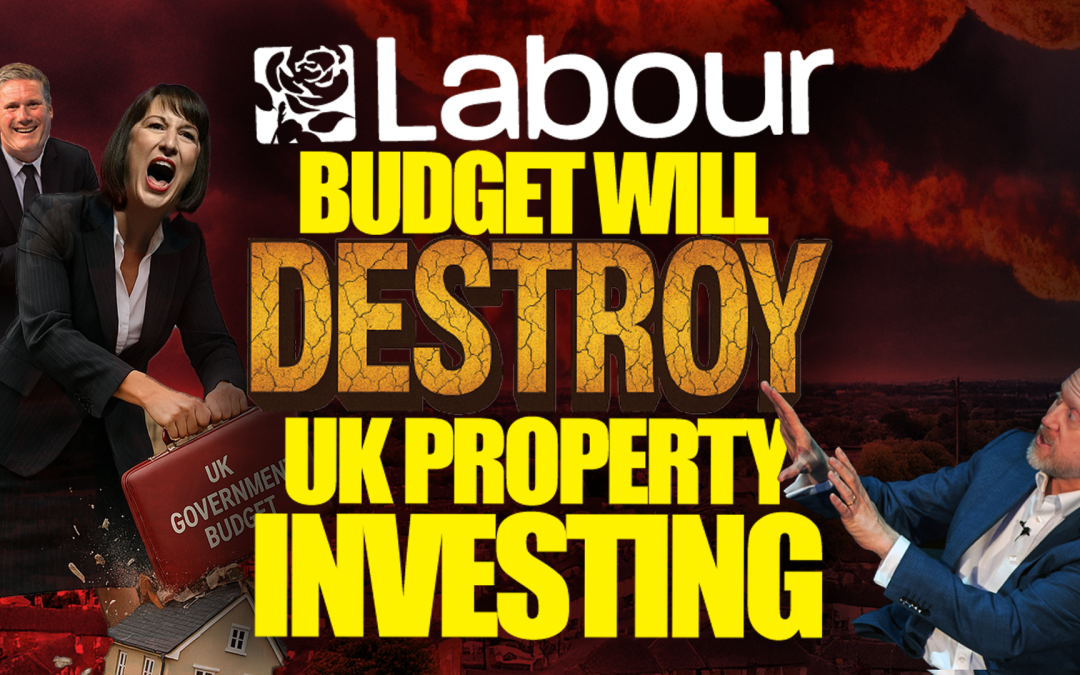 Labour’s November 2025 Budget Could DESTROY UK Property Investing
